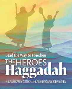 Cover of Lead the Way to Freedom  The Heroes Haggadah by Rabbi Kerry Olitzky and Rabbi Deborah Bodin Cohen