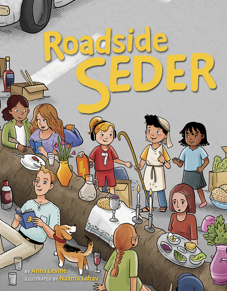 Roadside Seder by Anna Levine and Naama Lahav, edited by Deborah Bodin Cohen.